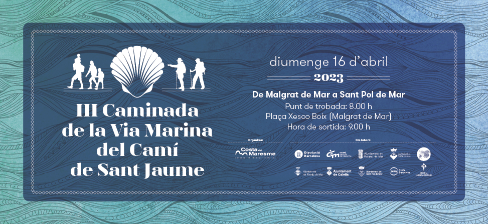 Inscripcions obertes per a la 3a caminada de la Via Marina del Camí de Sant Jaume